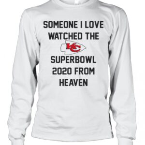 Someone I Love Watched The Kansas City Chiefs Superbowl T-Shirt