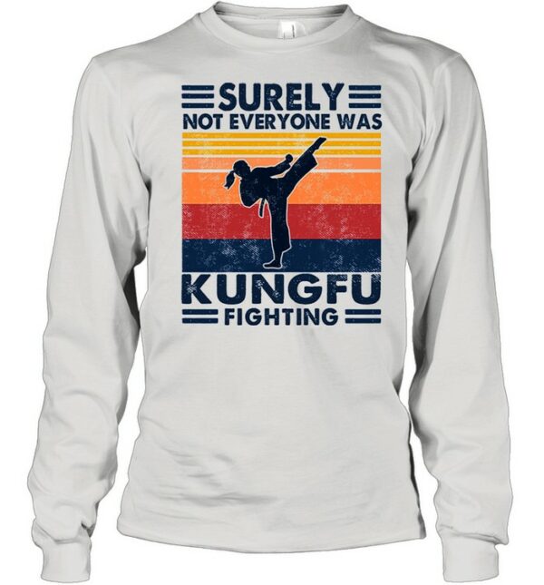 Surely not everyone was kung Fu fighter vintage shirt