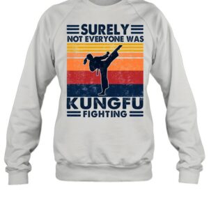 Surely not everyone was kung Fu fighter vintage shirt