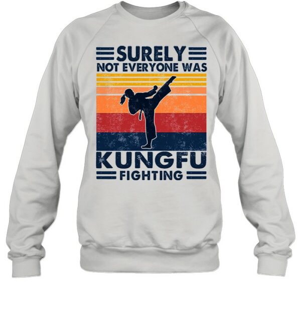 Surely not everyone was kung Fu fighter vintage shirt