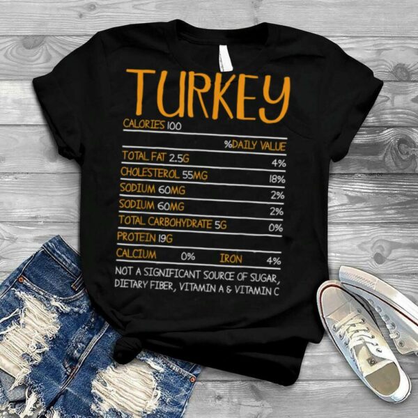 Thanksgiving Christmas food Funny Turkey Nutrition Facts T Shirt