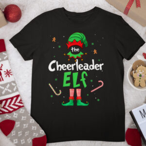 The Cheerleader Elf Shirt Xmas Matching Christmas For Family T Shirt
