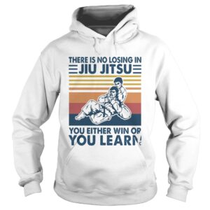 There Is No Losing In Jiu Jit Su You Either Win Or You Learn shirt There Is No Losing In Jiu Jit Su You Either Win Or You Learn shirt