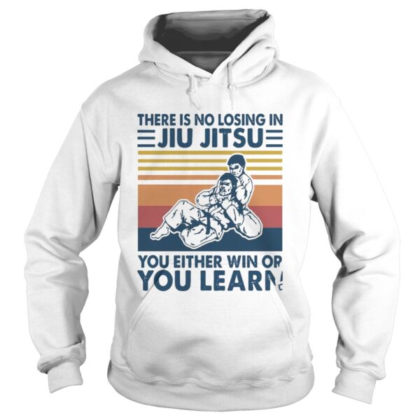 There Is No Losing In Jiu Jit Su You Either Win Or You Learn shirt