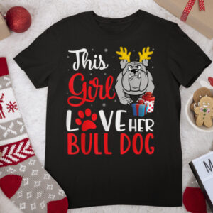 This Girl Love Her Bulldog Dog Noel Costume Christmas Mother T Shirt