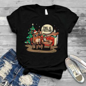 This Is Festive Funny Meme Christmas Gift shirt
