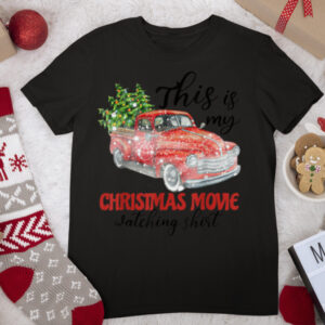 This Is My Christmas Movie Watching Shirt Funny Tree Truck T Shirt