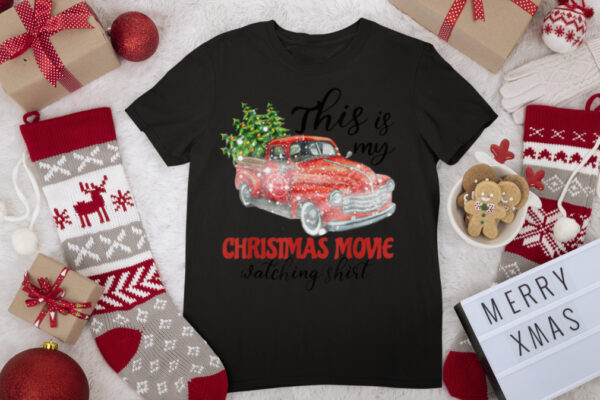 This Is My Christmas Movie Watching Shirt Funny Tree Truck T Shirt