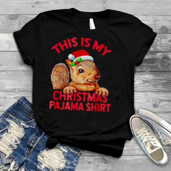 This is my squirrel Christmas pajama squirrel Xmas shirt