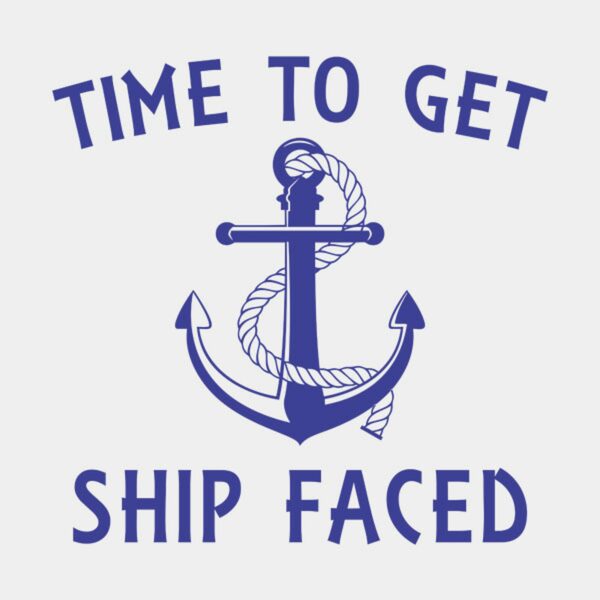 Time to get ship faced – T-shirt