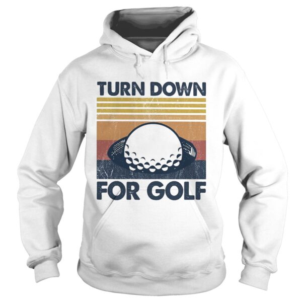 Turn down for golf vintage 2020 shirt