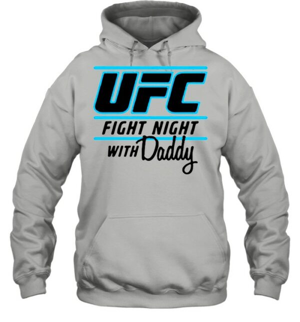 UFC Fight Night With My Daddy shirt