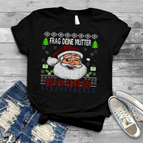 Ugly Ask your mother Christmas shirt