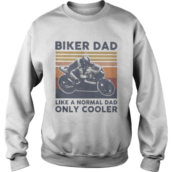 Vintage Biker Dad Like Normal Dad Only Cooler shirt