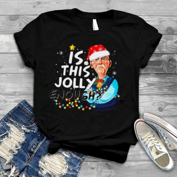 Walter Jeff Dunham Santa is this Jolly Enough Merry Christmas shirt