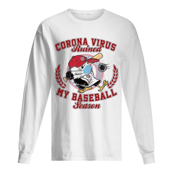 Washington Nationals Corona virus ruined my baseball season shirt