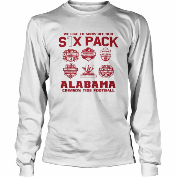 We like to show off your six pack alabama crimson tide football 2021 shirt