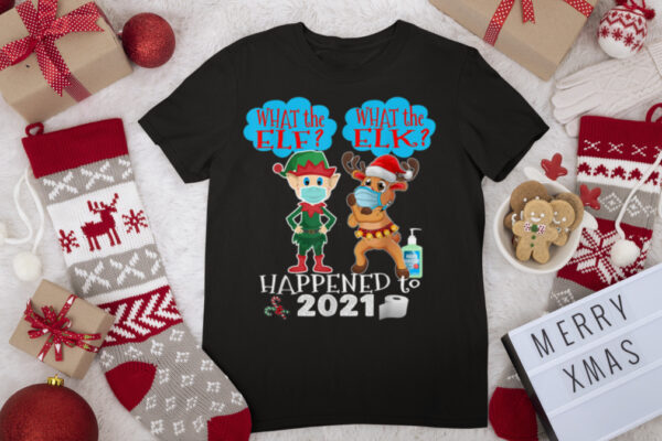 What the Elf What the Elk Christmas 2021 T Shirt