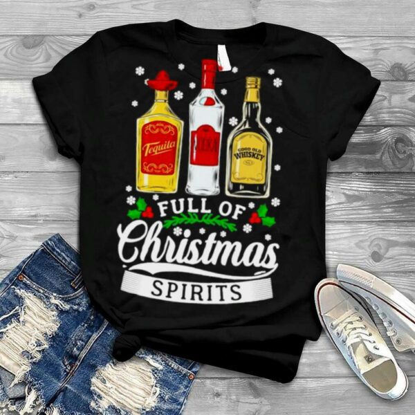 Whiskey full of Christmas spirits shirt