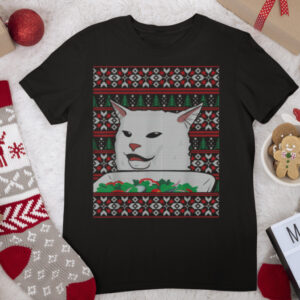 Woman Yelling At Cat Ugly Christmas Sweater Funny Meme Xmas T Shirt