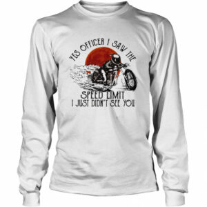 Yes Officier I Saw The Speed Limit I Just Didn’t See You Drag Racing Moon Blood shirt