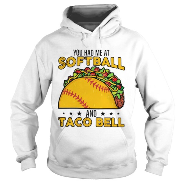 You had me at softball and taco bell shirt