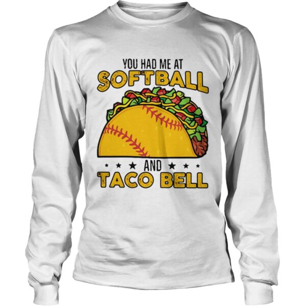 You had me at softball and taco bell shirt