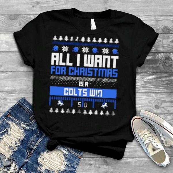 all I want for Christmas is a Indianapolis Colts win ugly Christmas shirt