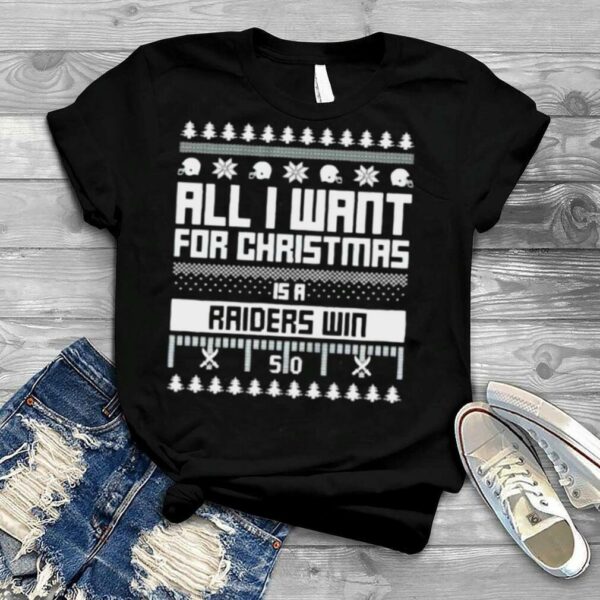 all I want for Christmas is a Las Vegas Raiders win ugly Christmas shirt