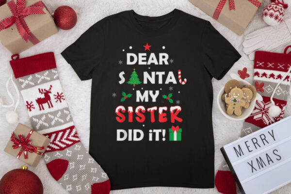 dear santa my sister did it funny christmas pajama T Shirt