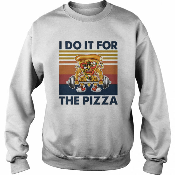 i do it for the pizza vintage shirt