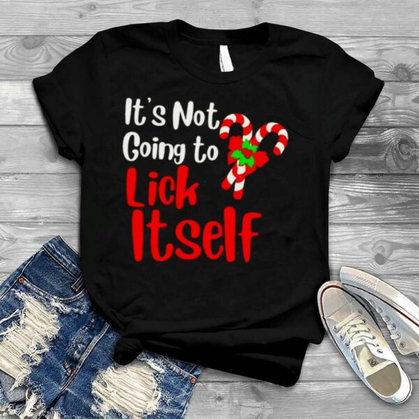 it’s not going to lick itself adult Christmas shirt