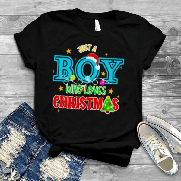 just a boy who loves Christmas shirt