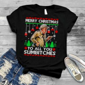 merry Christmas to all you Sumbitches ugly Christmas shirt