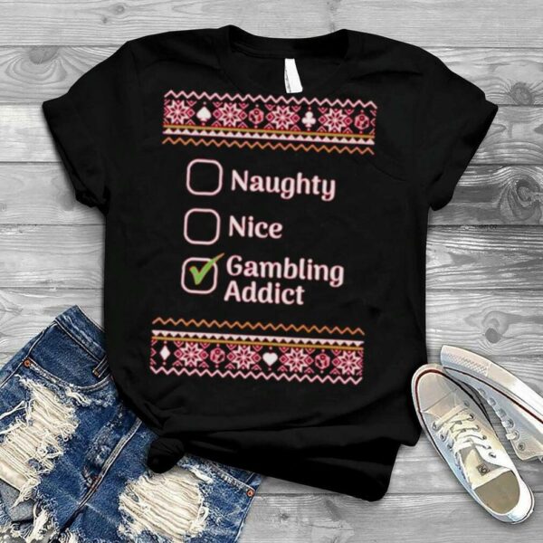 naughty nice gambling addict checklist ugly Christmas shirt