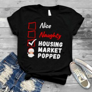 nice naughty housing market popped Christmas checklist shirt