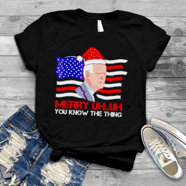 santa Joe Biden Merry uh uh you know the thing Christmas ugly pajama Xmas shirt