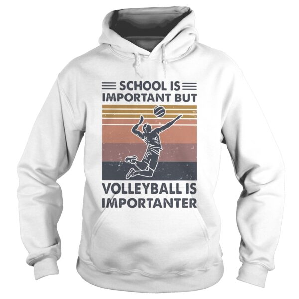 school is important but volleyball is importanter vintage shirt