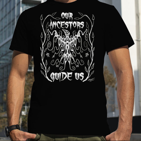 Indiancountry Our Ancestors Guide Us shirt