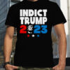 Indict Trump 2023 shirt