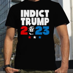 Indict Trump 2023 shirt