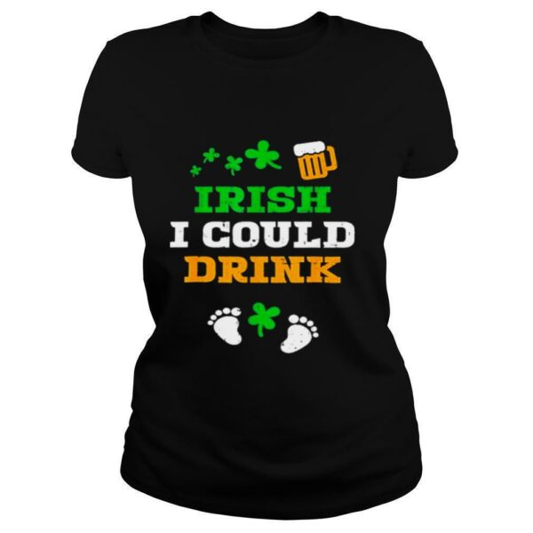 Irish I Could Drink Shirt