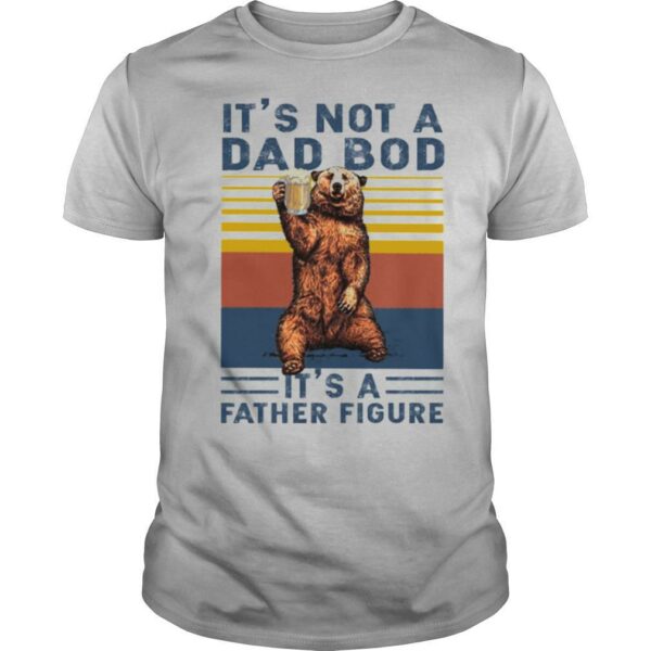 Its not a dad bog its a father figure shirt