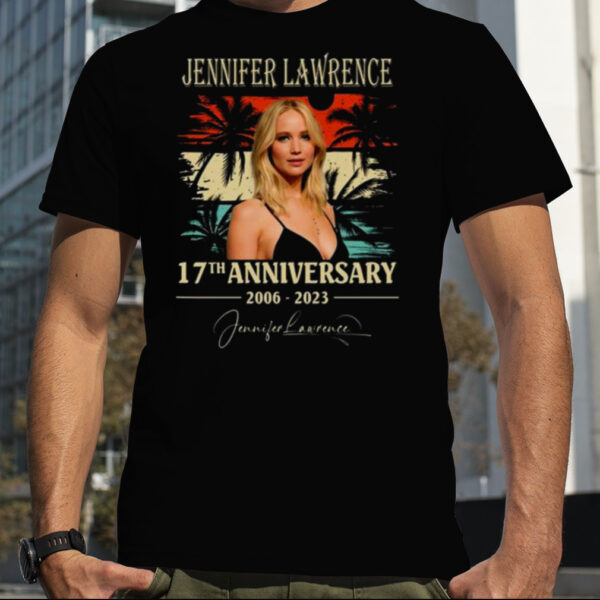 Jennifer Lawrence 17th anniversary 2006 2023 signature vintage shirt