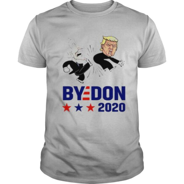 Joe Biden kicking Trump ByeDon 2020 President shirt