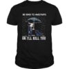 John Wick Be Kind To Chihuahuas Or Ill Kill You shirt