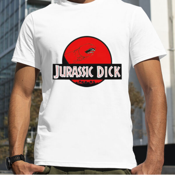 Jurassic dick shirt