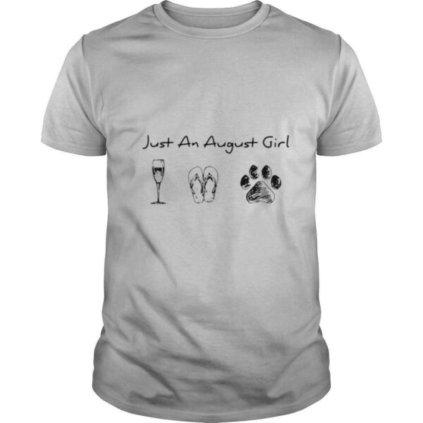 Just An August Girl Love Wine Flip Flops And Dogs shirt –