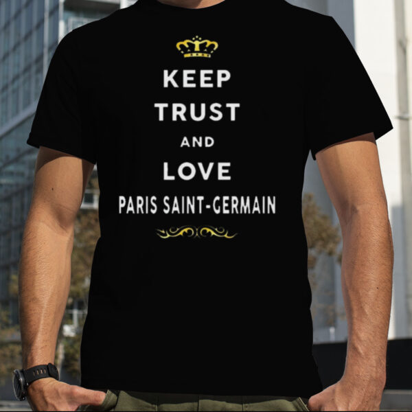 Keep Trust And Love Paris Saint Germain 2023 Shirt