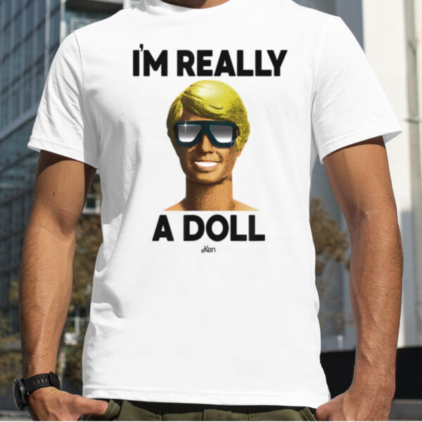 Ken I’m Really A Doll Funny Barbie Saying Classic T Shirt